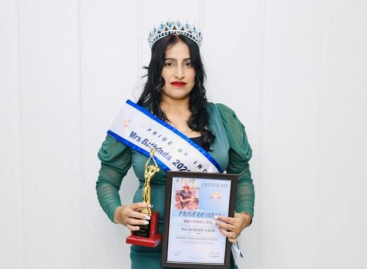 पंजाब के भटिंडा से राजविंदर कौर को मिसेज़ इंडिया केटेगरी में मिला प्राइड ऑफ़ इंडिया मिसेज़ भटिंडा विनर का सिटी विनिंग टाइटल