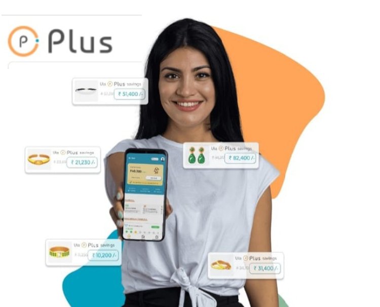 प्‍लस ने भारत में गहनों के खरीदारों के लिए विशेष तथा आकर्षक ऑफर्स के साथ किया नया बचत ऐप लॉन्‍च