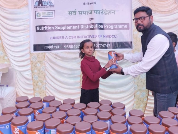 सर्व समाज फाउंडेशन और एनएचआईडीसी एल ने 2000 वंचित बच्चों को पोषण पूरक वितरित किए