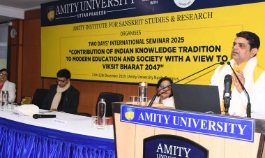 विकसित भारत 2047 के दृष्टिकोण - आधुनिक शिक्षा और समाज में भारतीय ज्ञान परंपरा का योगदान विषय पर अंर्तराष्ट्रीय सम्मेलन का शुभारंभ